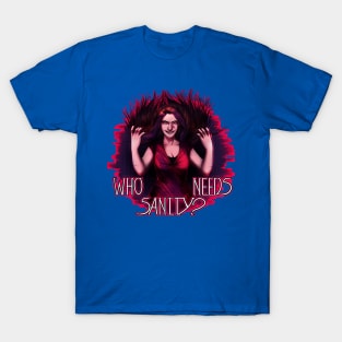 Minx: Who Need Sanity? T-Shirt